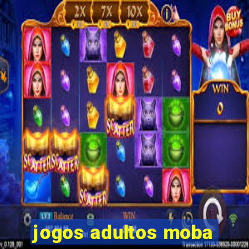 jogos adultos moba